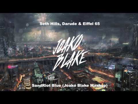 Seth Hills, Darude & Eiffel 65  - Sandstorm Riot Blue (Joako Blake Mashup)