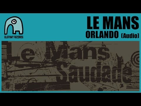 LE MANS - Orlando [Audio]
