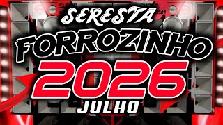 FORROZINHO 2026 PAREDÃO ATUALIZADO 2026 JULHO AS MELHORES #nordeste #piseiro #forrozin
