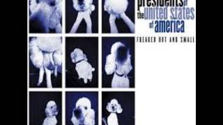 I'm Mad - Presidents of the United States of America
