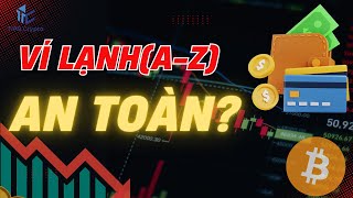 Ví lạnh là gì mà dân đầu tư lớn nào cũng có? Sử dụng từ A–Z cho người mới / Tips Crypto