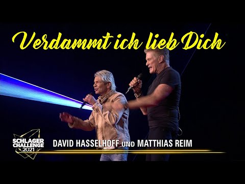 David Hasselhoff und Matthias Reim - Verdammt Ich Lieb Dich (Schlager Challenge 2021)