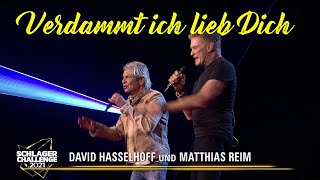 David Hasselhoff und Matthias Reim - Verdammt Ich Lieb Dich (Schlager Challenge 2021)