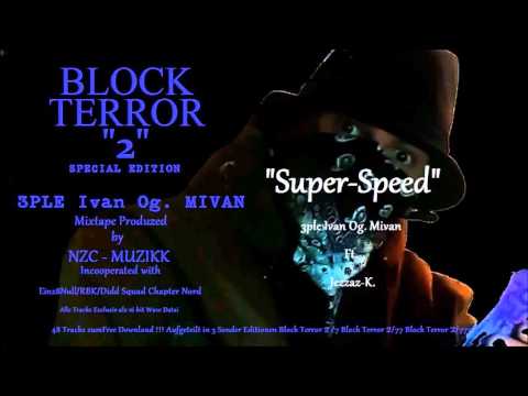 Superspeed   _3ple Ivan Og. Mivan ft. Jesazz K._ (Block Terror2)Remix