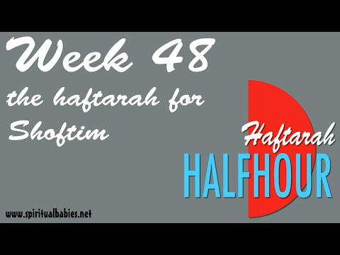 Shoftim / Judges  Haftarah Halfhour (48)