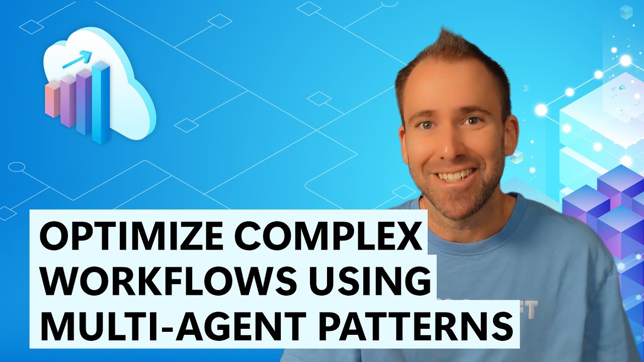 Optimize Complex Workflows with Multi-Agent AI Patterns in Azure - Tech Hub