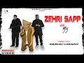 ZEHRI SAPP||Official Video||Anubhav Ludhianvi ft.Luck R |Bloody Beat| Next Level Films|Punjabi song