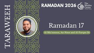 MCGP Taraweeh 2026 - Day 17 | Al-Mu’mnoon, An-Noor and Al-Furqan 34