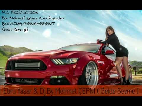 Ebru Yaşar & Dj.By Mehmet ÇEPNİ #Geldesevme