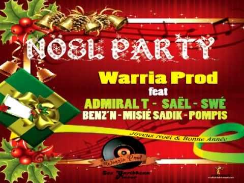 Noël Party - Warria Prod Feat Saël, Admiral T, Swé, Benz'n, Pompis & Misié Sadik
