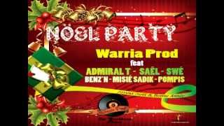 Noël Party - Warria Prod Feat Saël, Admiral T, Swé, Benz'n, Pompis & Misié Sadik