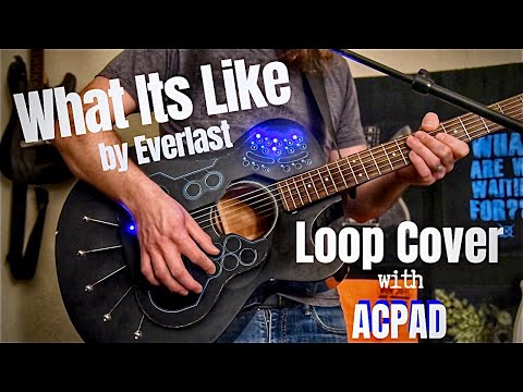 "What It's Like" Everlast Loop Cover w/ACPAD, Babicz Guitar, Voicelive