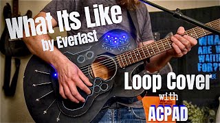 Video thumbnail for "What It's Like" Everlast Loop Cover w/ACPAD, Babicz Guitar, Voicelive by Scott Uhl