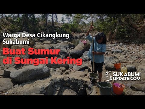 Video: Warga Desa Cikangkung Sukabumi Buat Sumur di Sungai Kering