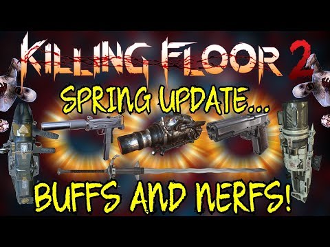 Killing Floor 2 | SPRING UPDATE BUFFS AND NERFS! - Hemogoblin And Seeker Six Got Buffed?