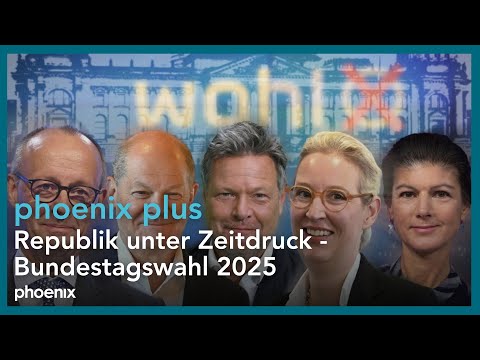 phoenix plus: Republik unter Zeitdruck - Bundestagswahl 2025
