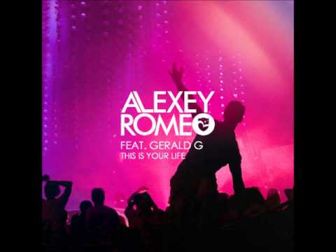 Alexey Romeo feat. Gerald G - This Is Your Life (EITRO Remix)