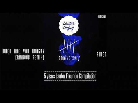 5 Years Lauter Unfug - Riven - When Are You Hungry (Rhadow Remix)