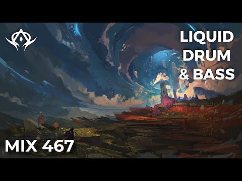Liquid Drum and Bass Mix 467