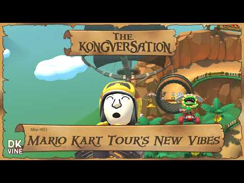 The Kongversation Mini 021 - Mario Kart Tour's New Vibes
