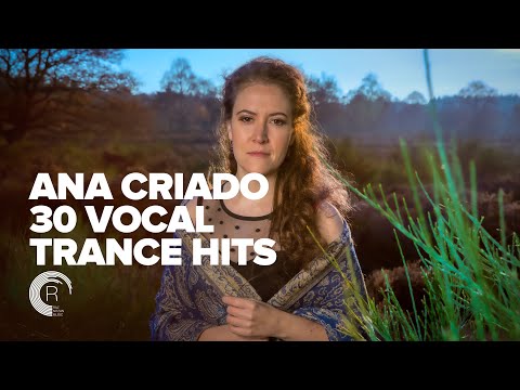 ANA CRIADO - 30 VOCAL TRANCE HITS [FULL ALBUM]