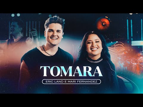 TOMARA - Eric Land, Mari Fernandez (DVD Ao Vivo em São Paulo)