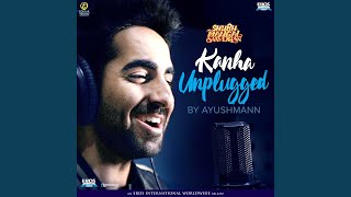 Kanha Unplugged (From "Shubh Mangal Saavdhan")