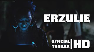 ERZULIE | Official Trailer 2022