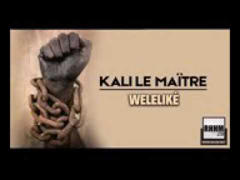 KALI LE MAÎTRE - WELELIKÉ