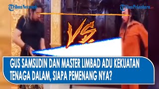 Download lagu GUS SAMSUDIN DAN LIMBAD ADU KEKUATAN TENAGA DALAM, BUKAN NYA KAGUM NETIZEN MALAH NGAKAK mp3 Download lagu GUS SAMSUDIN DAN LIMBAD ADU KEKUATAN TENAGA DALAM, BUKAN NYA KAGUM NETIZEN MALAH NGAKAK mp3