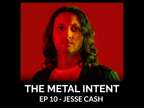 THE METAL INTENT #10 - JESSE CASH | Respecting The Vibe