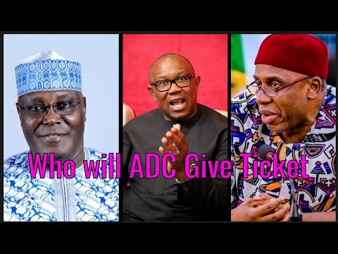 Peter Obi Must have the ADC Presidential Ticket