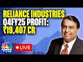 Reliance Industries Q4FY25 Results LIVE Reliance Industries Net Profit Rises To 19 407 Crore