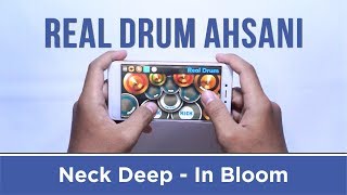 Neck Deep - In Bloom (Real Drum Cover by Ahsani)