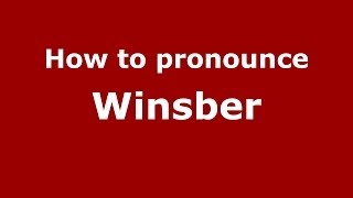 How to pronounce Winsber