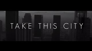 Take This City Music Video