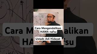 Download lagu CARA MENGENDALIKAN HAWA NAFSU || Ustadz Adi Hidayat #hijrah #dakwahustadzadihidayat #pemudahhijrah mp3