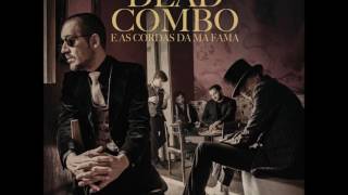 Dead Combo - Dead Combo E As Cordas Da Má Fama (ALBUM STREAM)