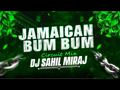 JAMAICAN BUM BUM | CIRCUIT MIX | REMASTER VOL 17 | DJ SAHIL MIRAJ