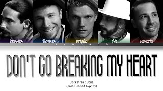 Backstreet Boys - Don&#39;t Go Breaking My Heart (Color Coded Lyrics)
