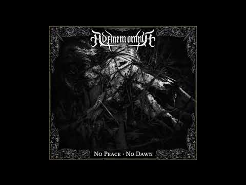 Ad Finem Omnia - No Peace, No Dawn (Full Album 2022)