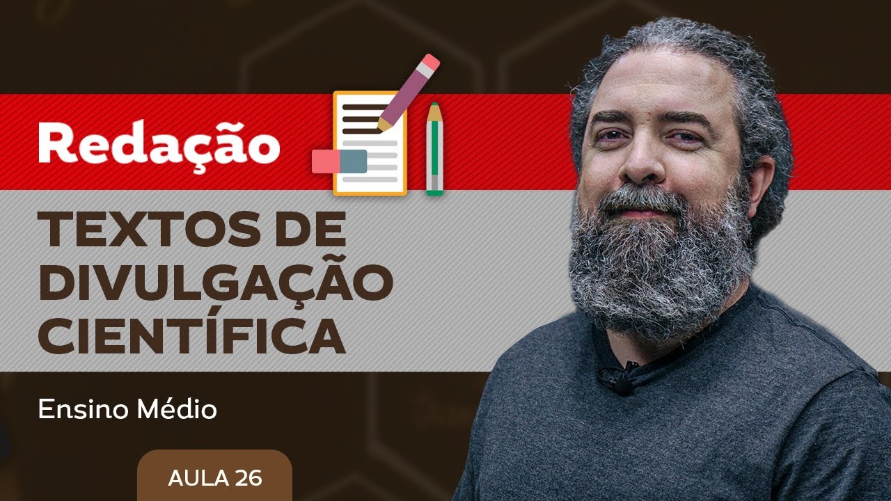 Textos de divulgação científica​ - Redação - Ensino Médio