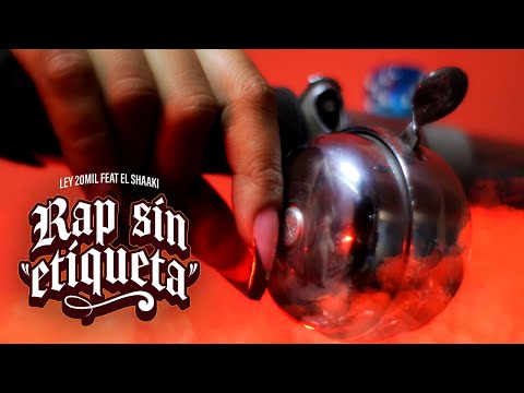 @LEY20MIL & @ElShaaki - RAP SIN ETIQUETA  🔥