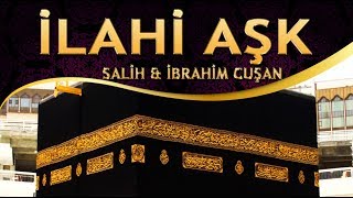 İlahi - Can da Sensin Canan da Kanımda Damarımda / Salih & İbrahim Cuşan - İlahi Aşk