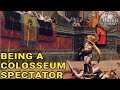What Being a Spectator at the Rome Colosseum Was Like