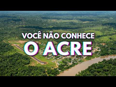 🚤 As cidades do Acre que você provavelmente não conhece