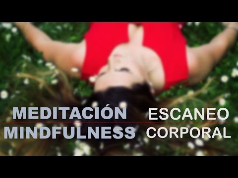 Escaneo corporal (15 min) - Mindfulness- Meditación guiada