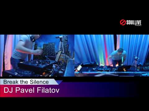 Break the silence Radioshow - Pavel Filatov (soullivefm.com)