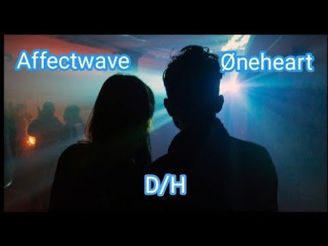 Affectwave x Øneheart ー Keep Me Closer