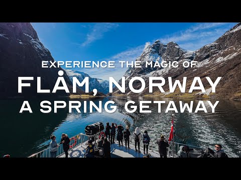 Experience the magic of Flåm, Norway: A Spring Getaway